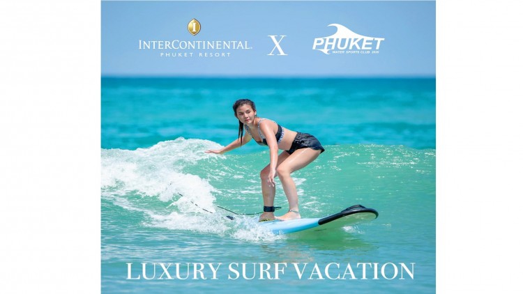 ฤดูแห่งเซิร์ฟมาถึงแล้ว !!!อินเตอร์คอนติเนนตัล ภูเก็ต รีสอร์ท ร่วมกับ ภูเก็ต วอเตอร์ สปอร์ต คลับ