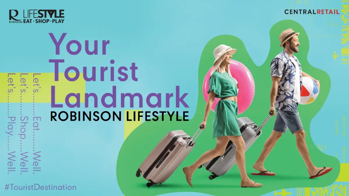 โรบินสันไลฟ์สไตล์ ปักหมุด 'Tourist Destination' ดึงกำลังซื้อนักท่องเที่ยวต่างชาติ