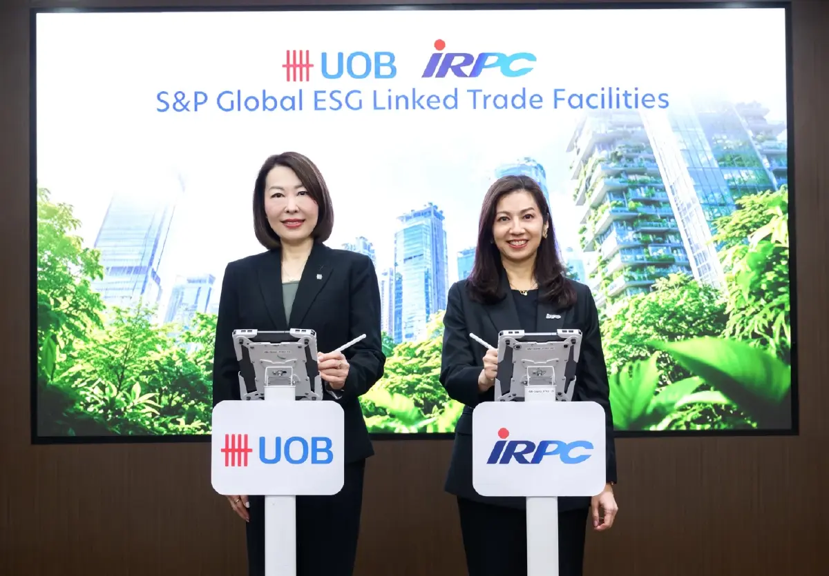 IRPC - UOB ยกระดับสินเชื่อการค้า อ้างอิง S&P Global ESG Score ต่อยอด Sustainable Finance ในไทย