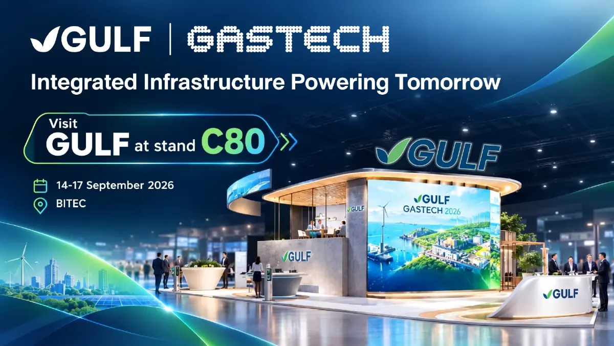 GULF ปักหมุดงาน Gastech 2026 ชู Ecosystem ครบวงจร
