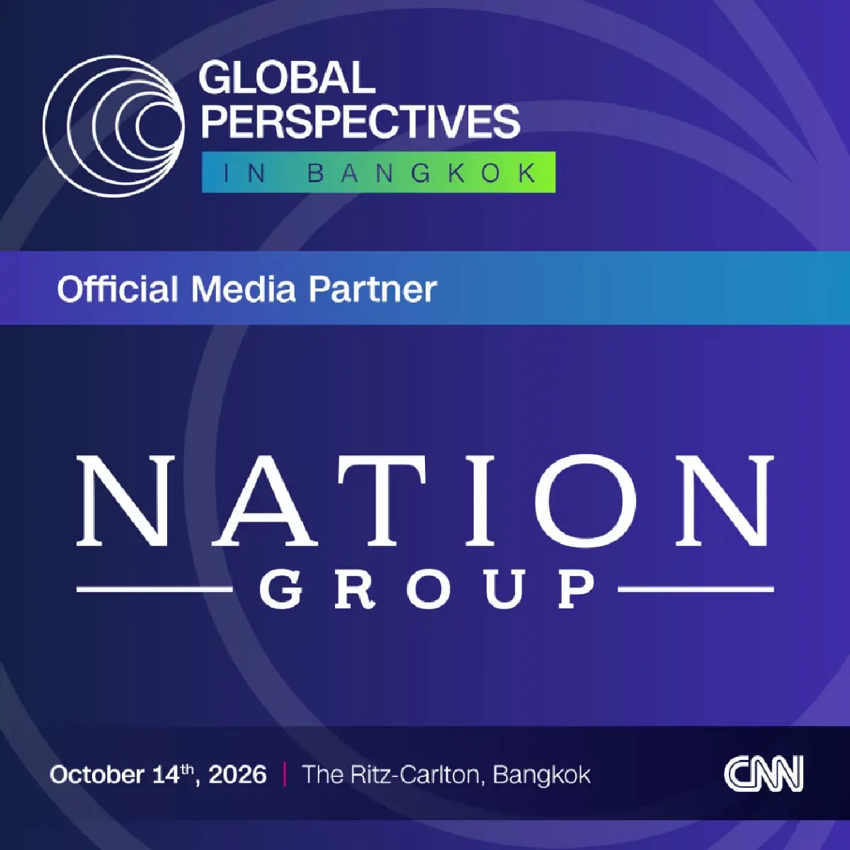 NATION GROUP จับมือ CNN เป็นพันธมิตรสื่อ ในเวที Global Perspectives เปิดฉากครั้งแรกในเอเชียที่กรุงเทพฯ 14 ต.ค.นี้