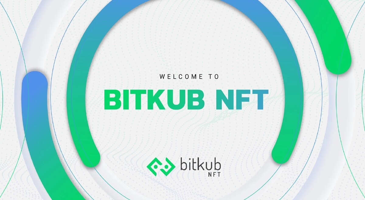 Bitkub Blockchain Technology เปิดตัว Bitkub NFT แพลตฟอร์มใหม่ล่าสุดของ Bitkub Chain