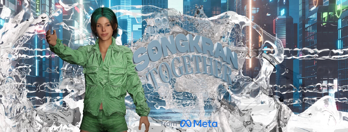 Meta ชวน 'สาดน้ำสงกรานต์' ไปให้ถึง 'เมตาเวิร์ส' !!!