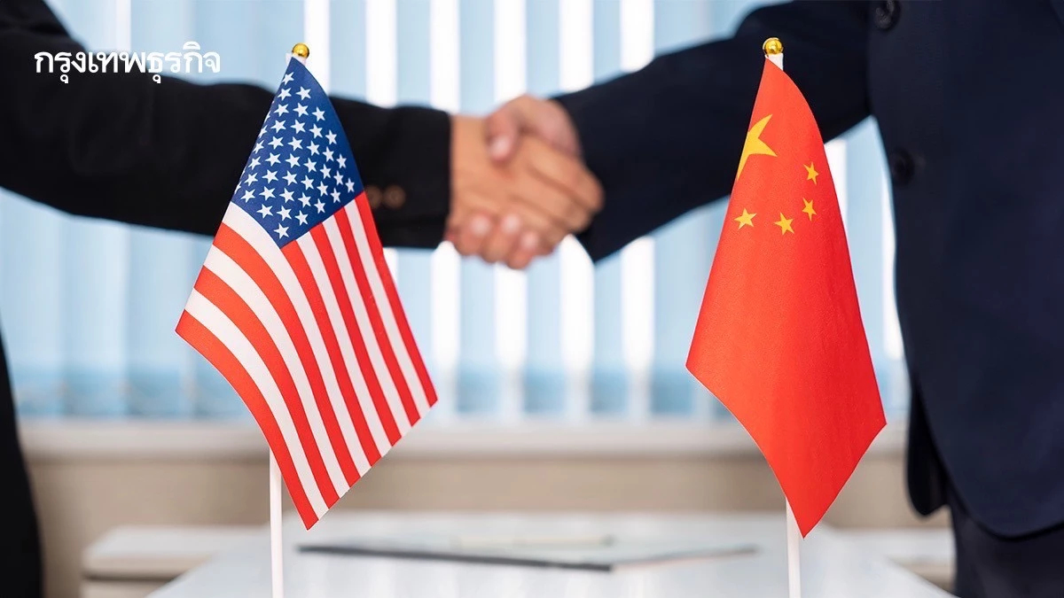 ‘สหรัฐ - จีน’ พักรบสะเทือนไทย จับตาออร์เดอร์ไหลเข้าจีน