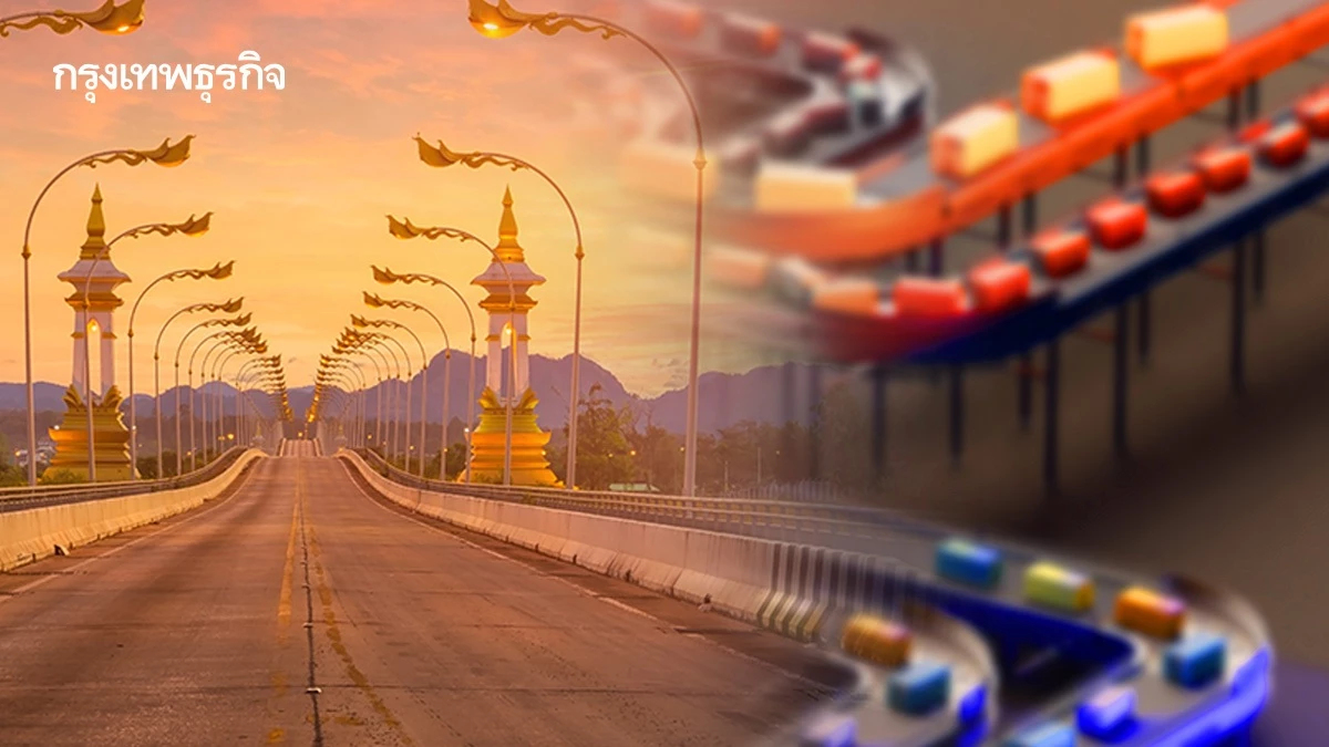 เปิดโลเคชั่น 'สะพานมิตรภาพไทย - ลาว' เชื่อมสัมพันธ์ - การค้า 5 แห่ง