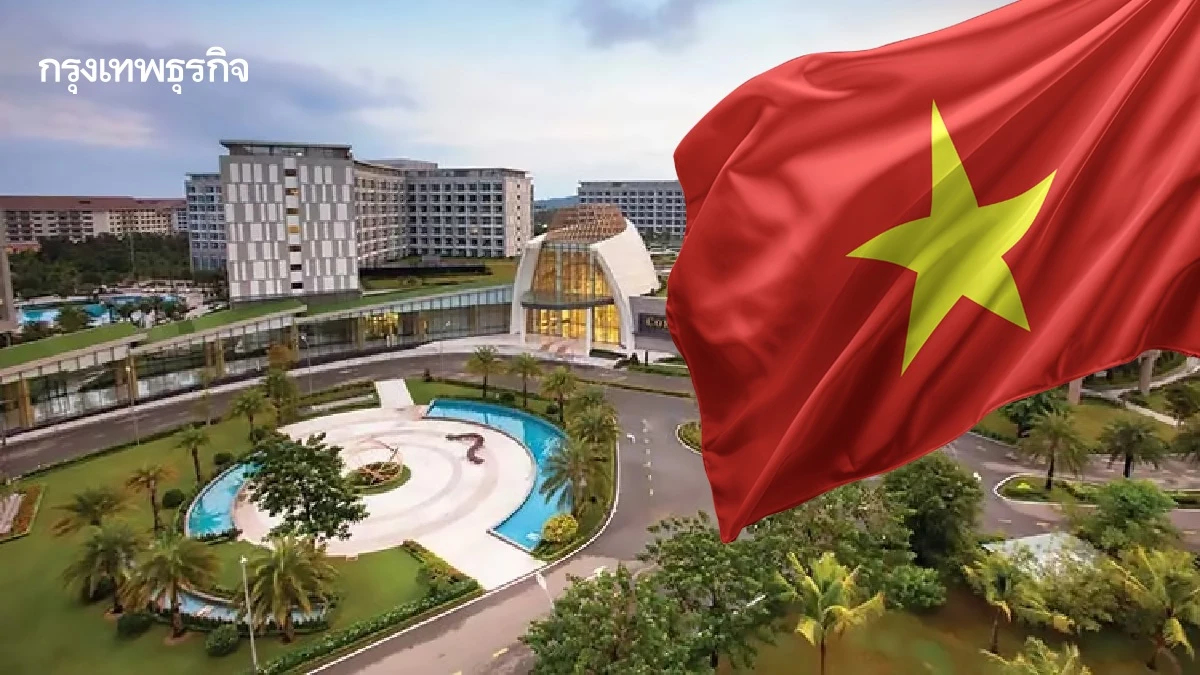 ส่อง 4 โปรเจกต์ยักษ์ เวียดนาม ปักธง IR ดันท่องเที่ยว-MICE ดึงเม็ดเงินโลก