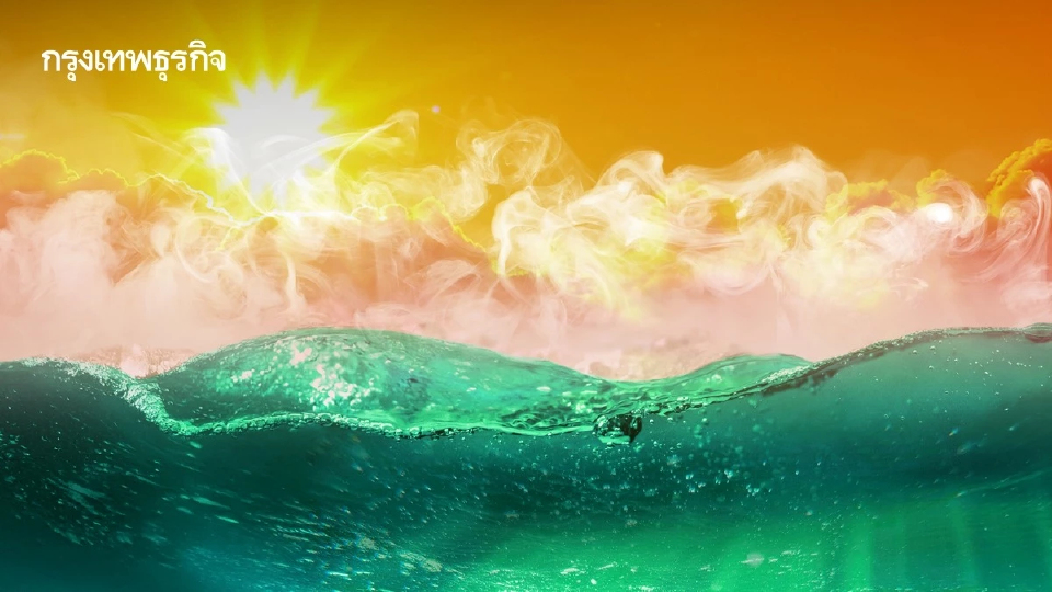 ปี 2025 มหาสมุทรดูดซับความร้อนมากสุด ระดับน้ำทะเลพุ่งสูง เกิดพายุรุนแรงบ่อยขึ้น