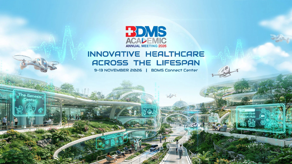 BDMS จัดประชุมวิชาการใหญ่ปี 2569 ผสาน AI-นวัตกรรม สู่สุขภาพไร้รอยต่อทุกช่วงวัย
