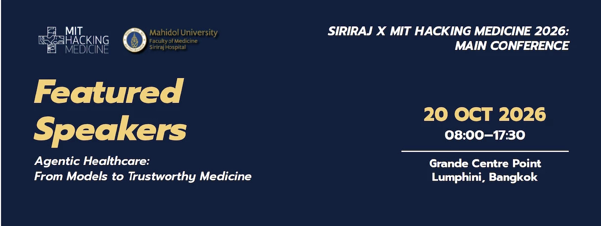 Siriraj x MIT Hacking Medicine 2026 ร่วมลงมือสร้างความเชื่อมั่นให้ AI การแพทย์ เริ่ม 16-20 ต.ค. นี้